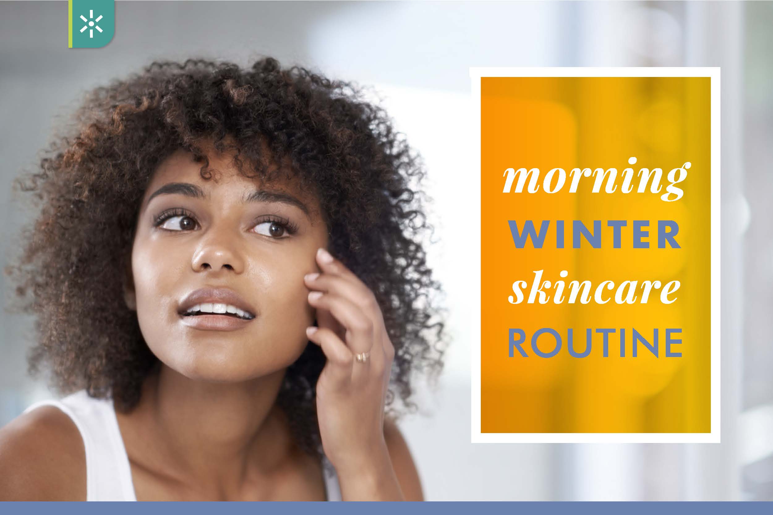 a-morning-routine-for-your-best-winter-skin-west-dermatology-san