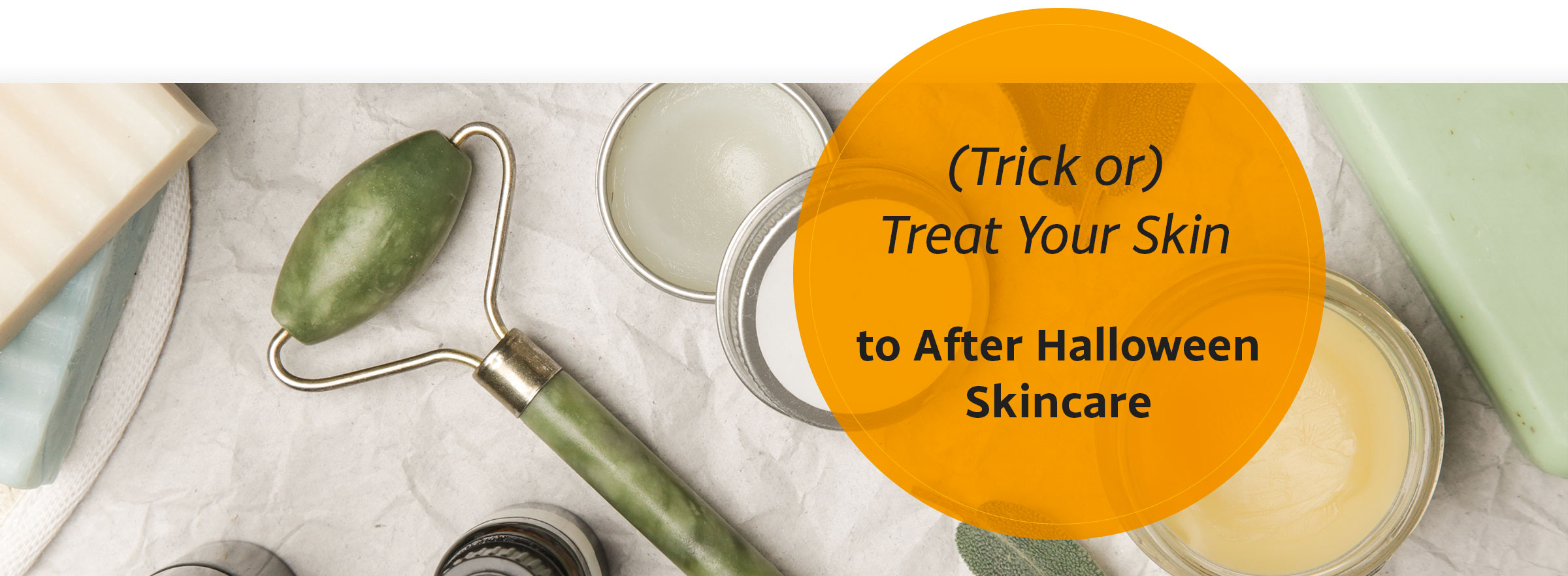 (Trick or) Treat Your Skin to After Halloween Skin Care | Newport